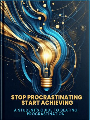 cover image of Stop Procrastinating, Start Achieving